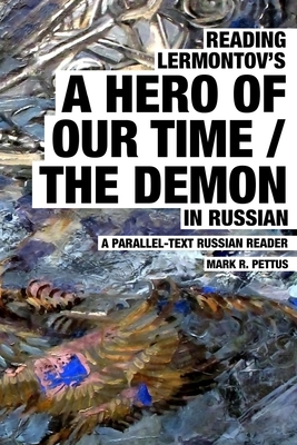 Reading Lermontov's A Hero of Our Time / The Demon in Russian By Mark R. Pettus Cover Image