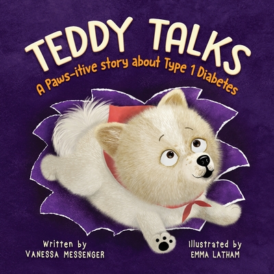 Teddy Talks: A Paws-itive Story About Type 1 Diabetes Cover Image
