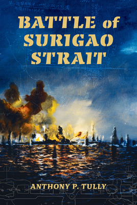 Battle of Surigao Strait (Twentieth-Century Battles) By Anthony P. Tully Cover Image