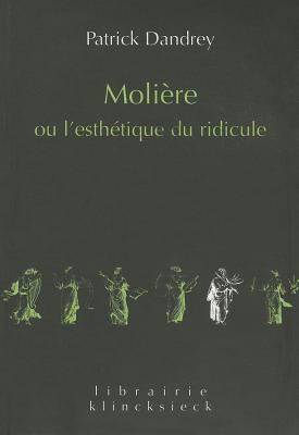 Moliere Ou l'Esthetique Du Ridicule By Patrick Dandrey Cover Image