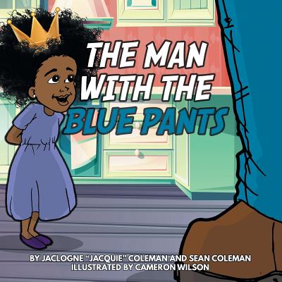 The Man with the Blue Pants By Jaclogne Coleman Cover Image