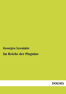 Im Reiche Der Pinguine By Georges Lecointe Cover Image