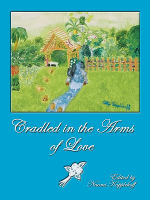 Cradled in the Arms of Love By Naomi Kapplehoff Cover Image