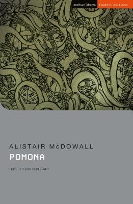 Pomona (Student Editions) By Alistair McDowall, Dan Rebellato (Editor) Cover Image