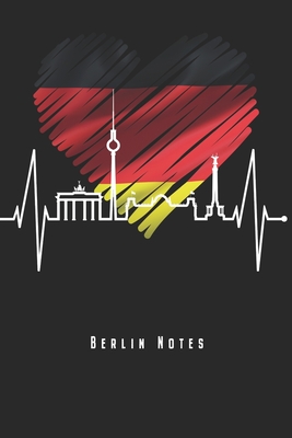 Berlin Notes: Berlin Skyline Notizbuch Mit Herzschlag Herz Deutscher Flagge Planer Tagebuch (Liniert, 15 x 23 cm, 120 Linierte Seite By Echte Berliner Notizbucher Cover Image