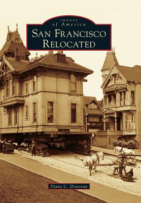 San Francisco Relocated (Images of America)