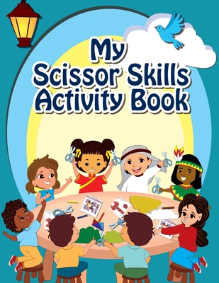 My Scissors Skills Activity Book: Activity Book for Kids ages 4-10 ...