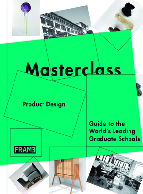 Masterclass: Product Design: Guide to the World's Leading Graduate