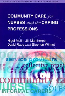 Community Care for Nurses and the Caring Professions (Social Science for Nurses and the Caring Professions) Cover Image