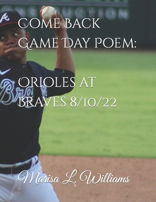 Come Back Game Day Poem: Orioles at Braves 8/10/22: カムバックゲームデーの  (Paperback)