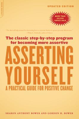 Asserting Yourself-Updated Edition: A Practical Guide For Positive Change