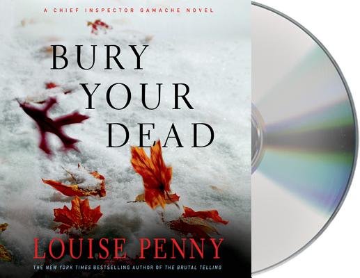 Bury Your Dead: A Chief Inspector Gamache Novel (CD-Audio