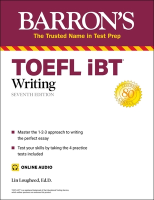 TOEFL iBT Writing (with online audio) (Barron's Test Prep) By Lin Lougheed, Ph.D. Cover Image