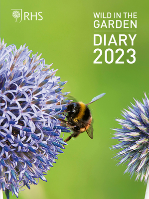 RHS Wild in the Garden Diary 2023 By Royal Horticultural Society Cover Image