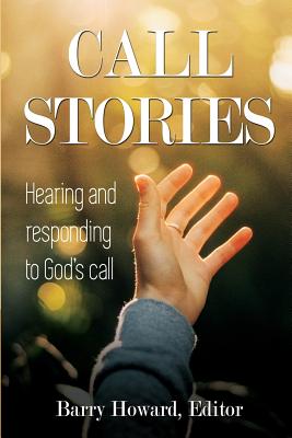 Call Stories: Hearing and responding to God's call Cover Image