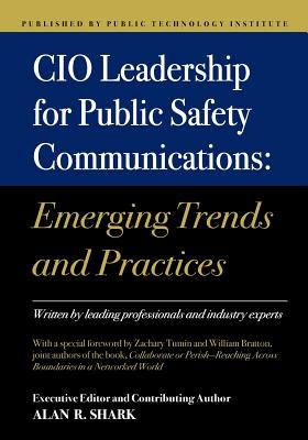 CIO Leadership for Public Safety Communications: Emerging Trends & Practices Cover Image