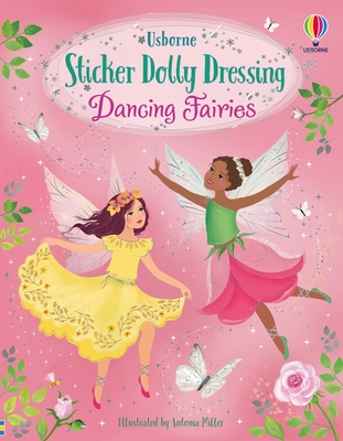 Sticker Dolly Dressing Dancing Fairies By Fiona Watt, Antonia Miller (Illustrator) Cover Image