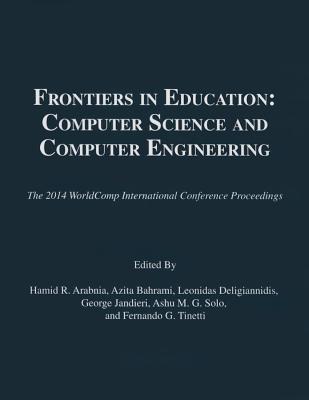Frontiers in Education: Computer Science and Computer Engineering (2014 Worldcomp International Conference Proceedings) Cover Image