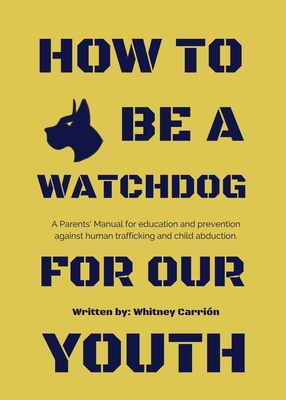 How To Be A Watchdog For Our Youth By Whitney Carrión Cover Image