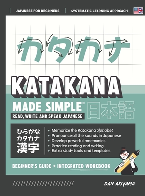Learning Katakana - Beginner's Guide and Integrated Workbook Learn how to Read, Write and Speak Japanese: A fast and systematic approach, with Reading Cover Image
