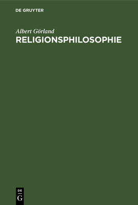 Religionsphilosophie: ALS Wissenschaft Aus Dem Systemgeiste Des Kritischen Idealismus Cover Image