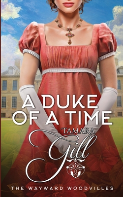 A Duke of a Time By Tamara Gill Cover Image