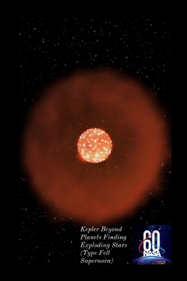60 Nasa Kepler Beyond Planets Finding Exploding Stars (Type Felt Supernova): 119 Seiten Schreibheft, Notizbuch, Skizzenblock Dotgrid By Guido Gottwald Cover Image