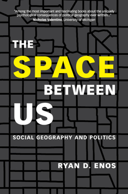 The Space Between Us: Social Geography and Politics Cover Image