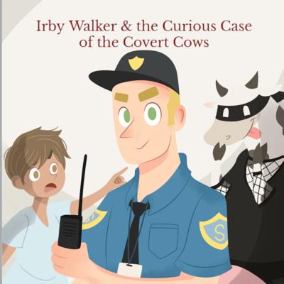 Irby Walker & the Curious Case of the Covert Cows Cover Image