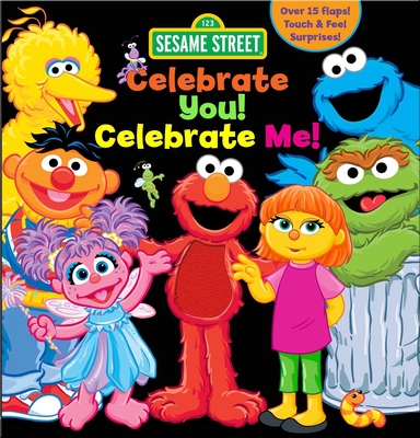 Sesame Street: Celebrate You! Celebrate Me!: A Peek and Touch Book By Leslie Kimmelman Cover Image