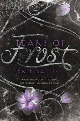 Tears of Frost (Heart of Thorns #2) By Bree Barton Cover Image