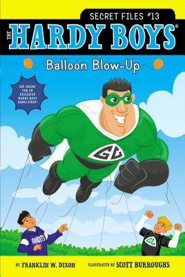Balloon Blow-Up (Hardy Boys: The Secret Files #13) By Franklin W. Dixon, Scott Burroughs (Illustrator) Cover Image