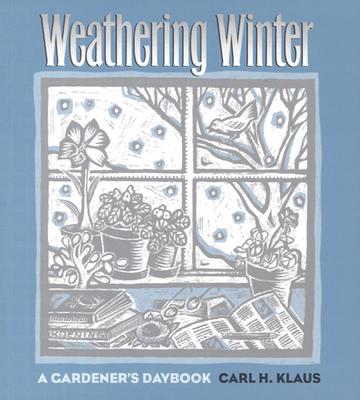 Weathering Winter: A Gardener's Daybook (Bur Oak Book) Cover Image