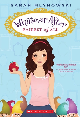 Fairest of All (Whatever After #1) By Sarah Mlynowski Cover Image