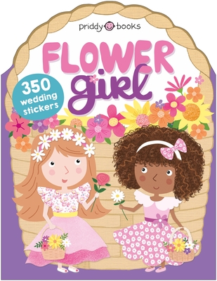 Flower Girl (Sticker Friends) By Roger Priddy Cover Image