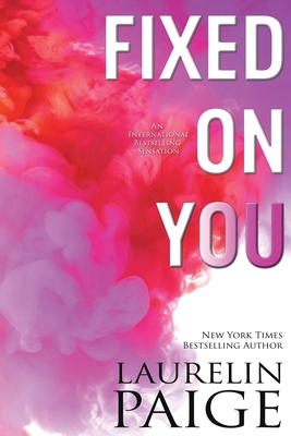 Fixed on You By Laurelin Paige Cover Image