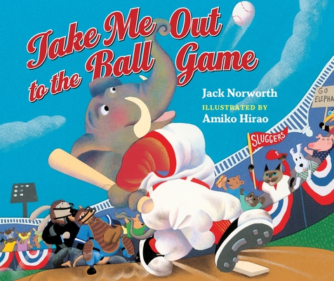 Take Me Out to the Ball Game By Jack Norworth, Amiko Hirao (Illustrator), Jack Norworth (Lyrics by) Cover Image