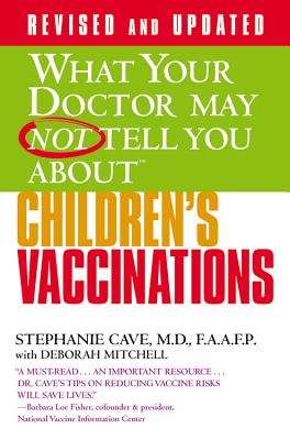 WHAT YOUR DOCTOR MAY NOT TELL YOU ABOUT (TM): CHILDREN'S VACCINATIONS Cover Image