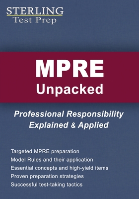 MPRE Unpacked: Professional Responsibility Explained & Applied for Multistate Professional Responsibility Exam Cover Image