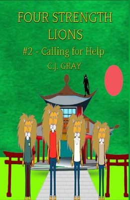 Four Strength Lions: Calling for Help, Volume 2 (First Edition, Paperback, Full Color) By C. J. Gray Cover Image