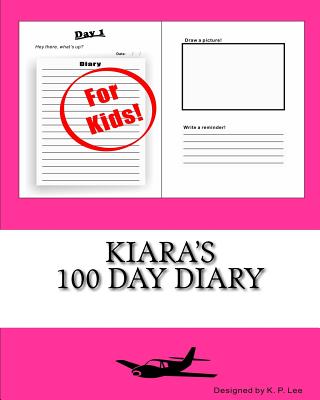 Kiara's 100 Day Diary By K. P. Lee Cover Image