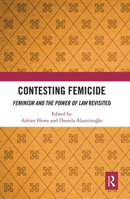 Contesting Femicide: Feminism and the Power of Law Revisited Cover Image
