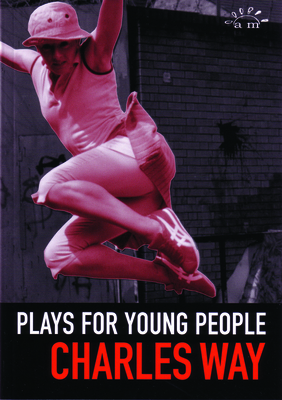 Plays for Young People: Red Red Shoes/Eye of the Storm/Playing from the Heart By Charles Way Cover Image
