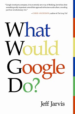 What Would Google Do? By Jeff Jarvis Cover Image