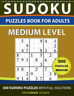 Sudoku Puzzles book for adults: 300 Medium puzzles with full Solutions By Dreambrain Uchqun Cover Image