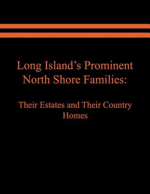 Long Island's Prominent North Shore Families: Their Estates and Their Country Homes. Volume II Cover Image