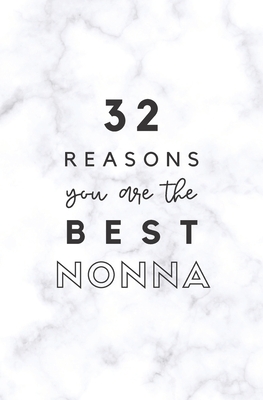 32 Reasons You Are The Best Nonna: Fill In Prompted Marble Memory Book Cover Image