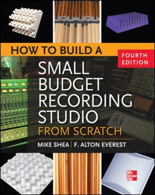 How to Build a Small Budget Recording Studio from Scratch 4/E Cover Image
