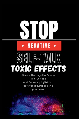 Stop Negative self talk, Toxic Effects: Secrets to Inner Peace with Powerful Simple Steps By Jacob Rashford Cover Image