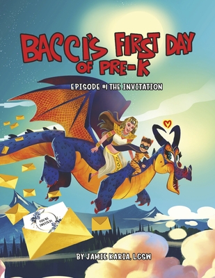 Bacci's First Day of Pre-K: Episode #1 The Invitation (Bacci Kid #1) By Jamie Karia Cover Image